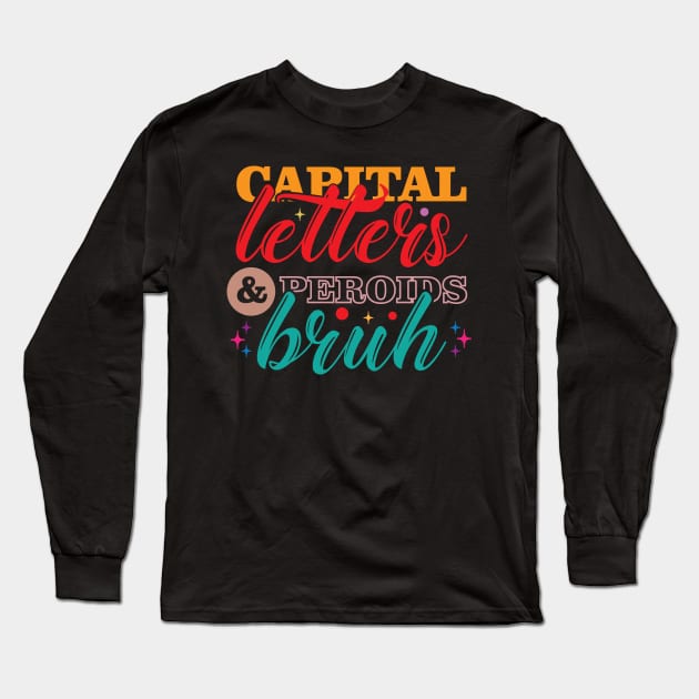 Coloral Capital Letters And Periods Bruh Long Sleeve T-Shirt by printalpha-art